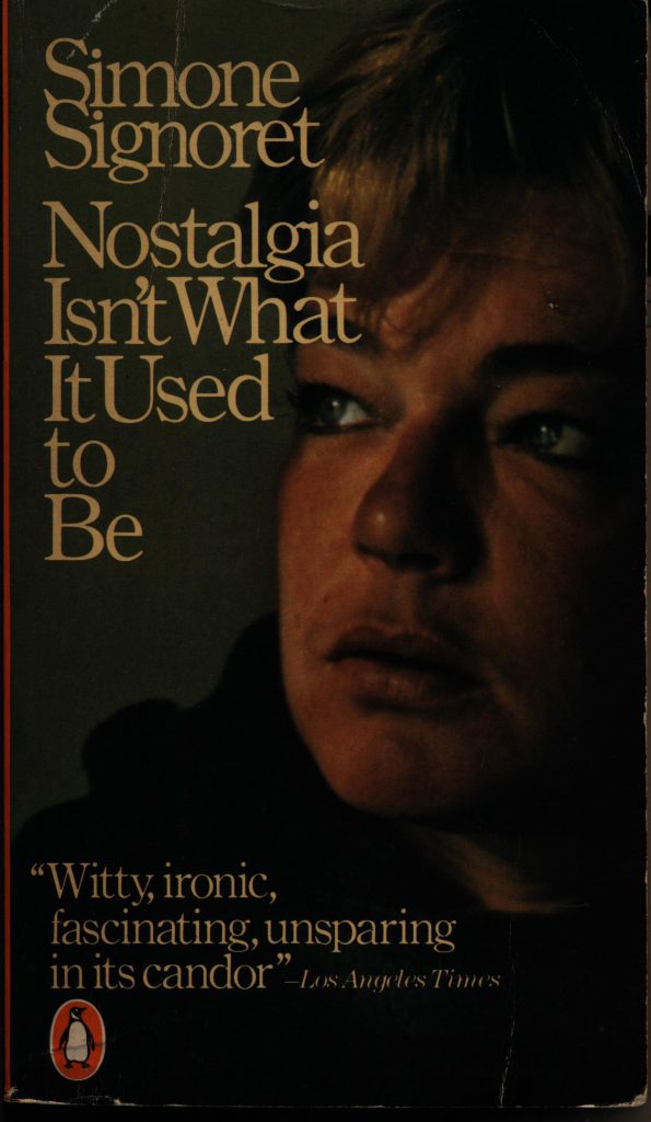 Simone Signoret: Nostalgia isn't what it Used to Be. 
Penguin Books - Harmondsworth - 1978 (ÖFM/Amos Vogel Library)